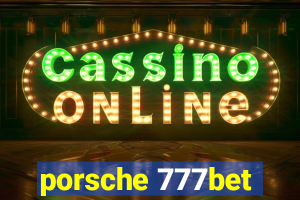 porsche 777bet